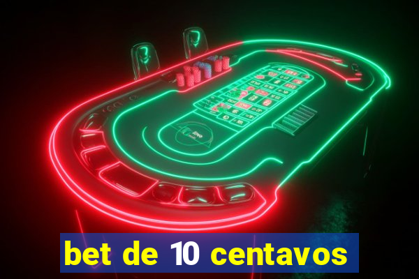 bet de 10 centavos